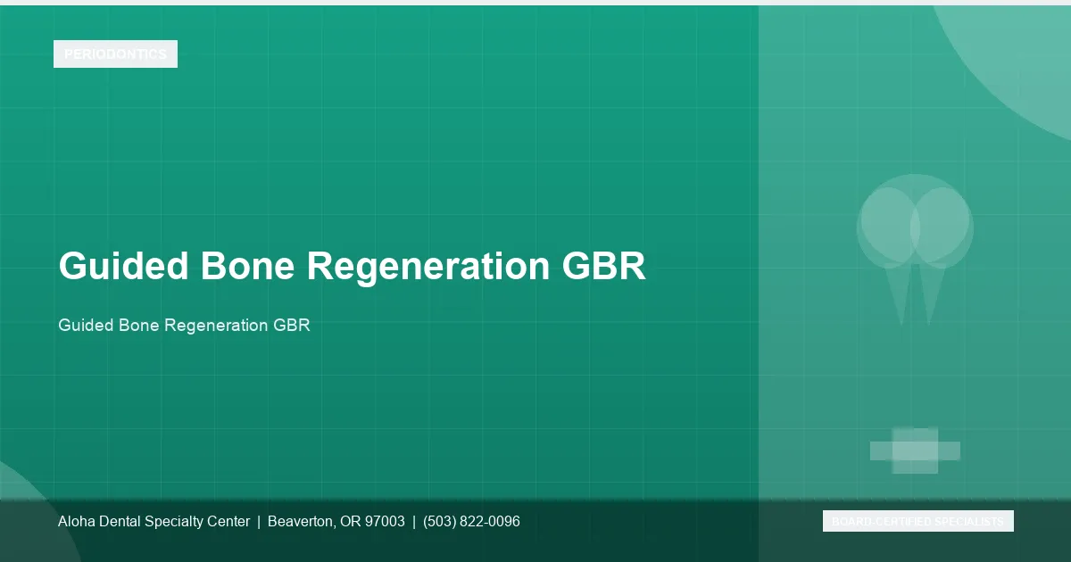 Guided Bone Regeneration GBR — Aloha Dental Specialty Center, Beaverton OR