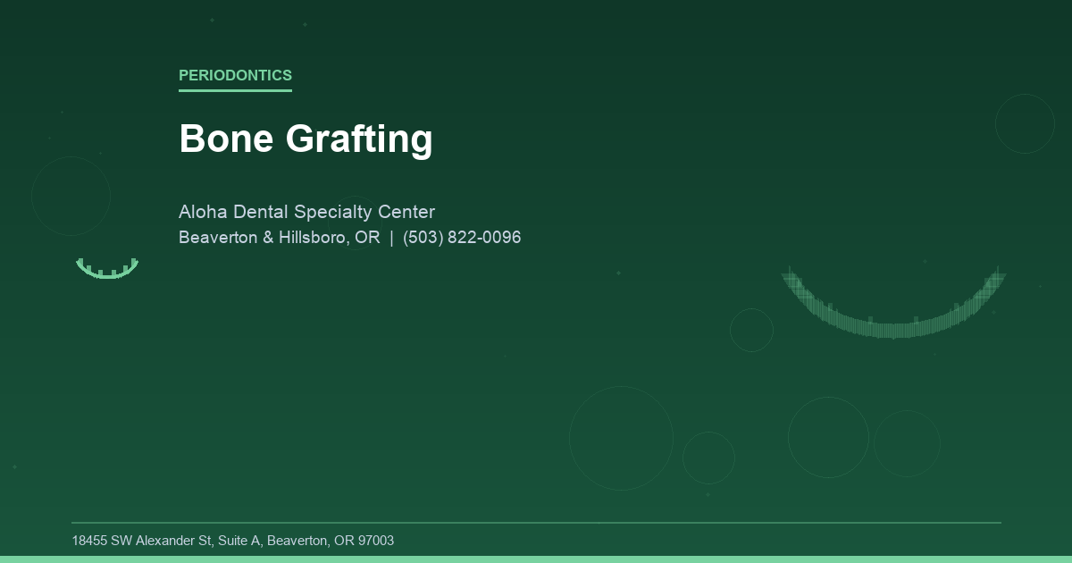 Bone Grafting - Periodontics at Aloha Dental Specialty Center in Beaverton & Hillsboro, OR