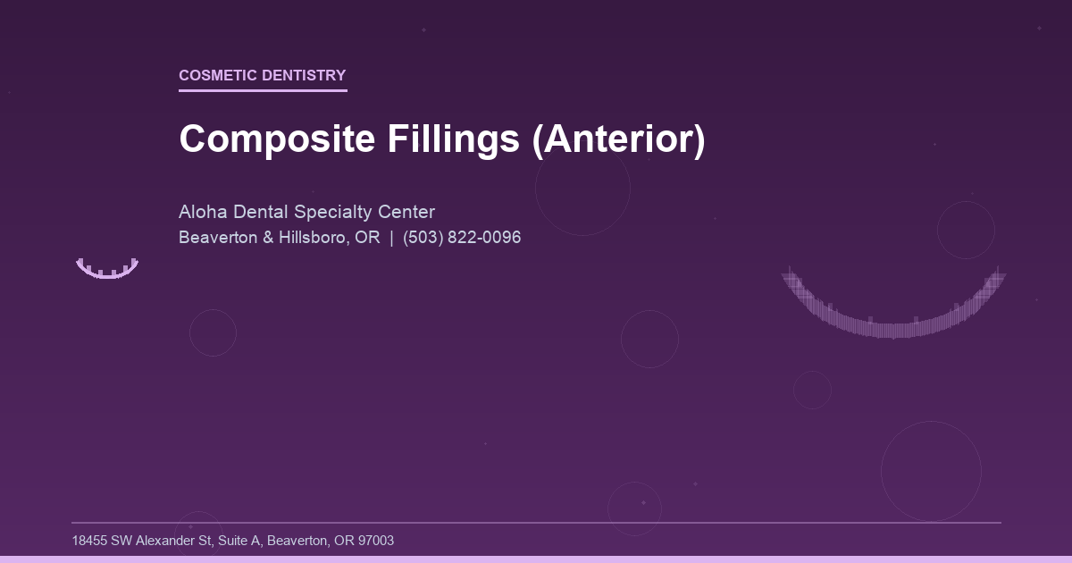 Composite Fillings (Anterior) - Cosmetic Dentistry at Aloha Dental Specialty Center in Beaverton & Hillsboro, OR