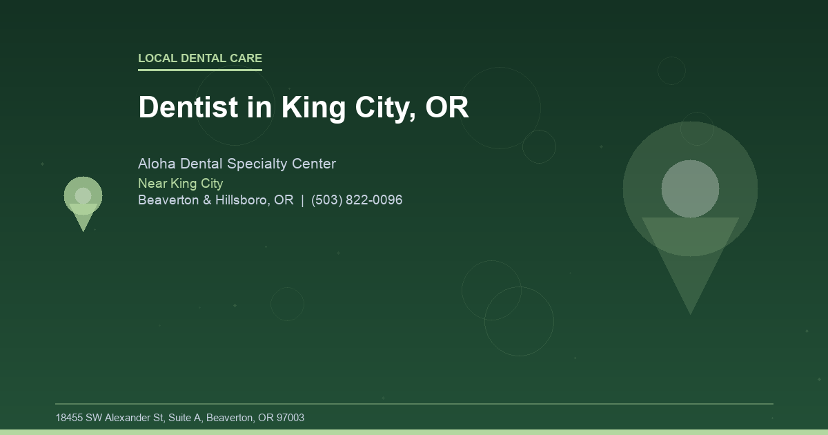 Dentist in King City, OR - Local Dental Care at Aloha Dental Specialty Center in Beaverton & Hillsboro, OR