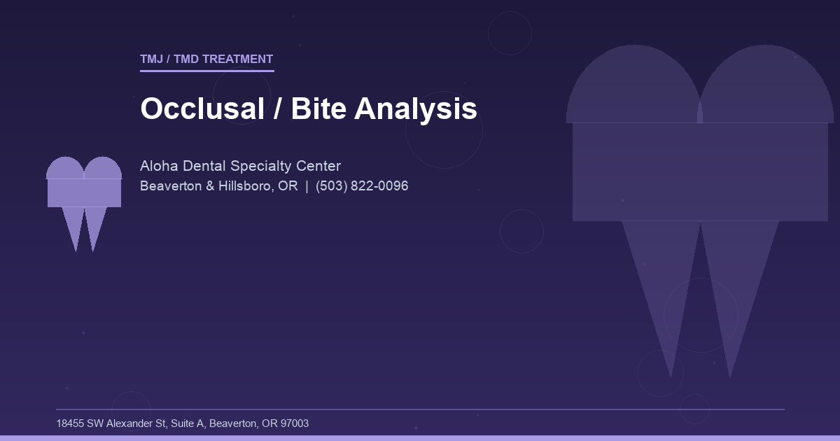 Occlusal / Bite Analysis - TMJ / TMD Treatment at Aloha Dental Specialty Center in Beaverton & Hillsboro, OR