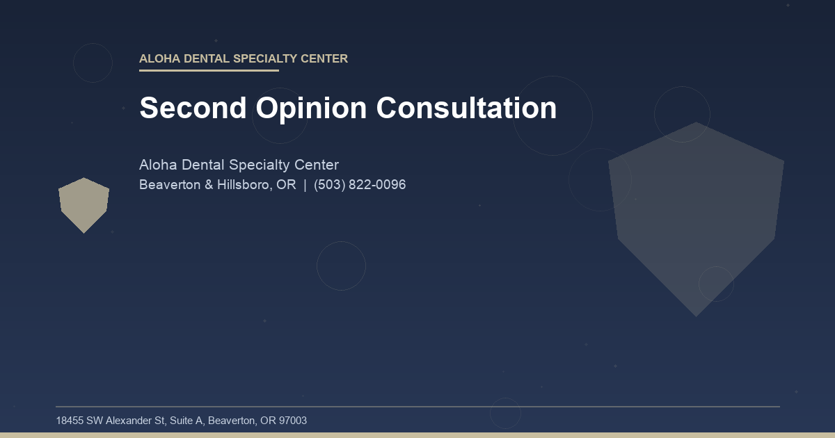 Second Opinion Consultation - Aloha Dental Specialty Center at Aloha Dental Specialty Center in Beaverton & Hillsboro, OR