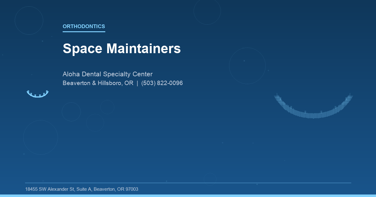 Space Maintainers - Orthodontics at Aloha Dental Specialty Center in Beaverton & Hillsboro, OR